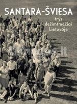 Santara-Šviesa: trys dešimtmečiai Lietuvoje - Arūnas Sverdiolas, Darius Kuolys