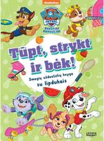 Šunyčiai patruliai. Tūpt strykt ir bėk. Užduotėlės su lipdukais - Nėra Autoriaus