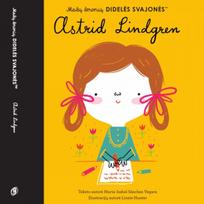 Mažų žmonių didelės svajonės. Astrid Lindgren - Maria Isabel Sanchez Vegara