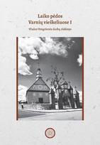 Laiko pėdos Varnių vieškeliuose I. Vlados Vengrienės darbų rinkinys