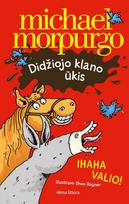 Didžiojo klano ūkis. Ihaha valio! - Michael Morpurgo