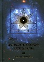 Antropoteosofinė astrologija, 3 tomas - Audronė Ilgevičienė - Astrėja