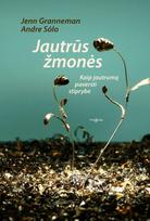 Jautrūs žmonės. Kaip jautrumą paversti stiprybe