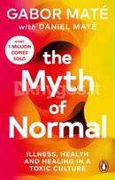 The Myth of Normal - Gabor Mate, Daniel Maté