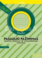 Pasaulio pažinimas. Gamtos mokslai ir visuomeninis ugdymas. Užrašai 1 klasei, 1 dalis (pagal 2022 m. BUP). Serija TAIP! - Rita Makarskaitė-Petkevičienė, Violeta Varnagirienė, Aušra Žemgulienė