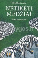 Poliklinika arba netikėti medžiai - Barbora Jarašūnė