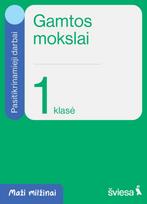Gamtos mokslai. Pasitikrinamieji darbai 1 klasei. Serija „Maži milžinai“ - Danguolė Savičienė, Irma Dobrovolskienė, Rasa Polučanskė
