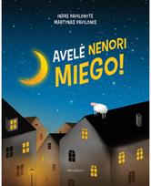 Avelė nenori miego! - Indrė Pavilonytė,Martynas Pavilonis