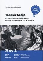 Tadas ir Sofija ( A2 - B1 Lygio Audioknyga Pre - Intermediate Lithuanian) - Judita Džežulskienė