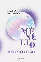 Mėnulio medžiotojai - Juozas Gaižauskas