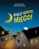 Avelė nenori miego! - Indrė Pavilonytė, Martynas Pavilonis