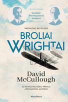 Broliai Wrightai. Išradėjai, išmokę pasaulį skraidyti - David McCullough
