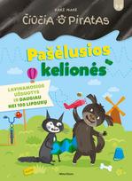 Čiūčia ir Piratas. Pašėlusios kelionės. Lavinamosios užduotys ir daugiau nei 100 lipdukų - Živilė Kalasauskaitė