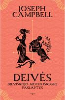 DEIVĖS. Dieviškojo moteriškumo paslaptys - Joseph Campbell