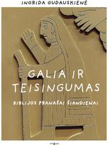 GALIA IR TEISINGUMAS. Biblijos pranašai šiandienai - Ingrida Gudauskienė