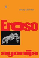 Eroso agonija - Byung-Chul Han