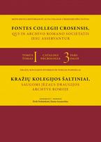 Kražių kolegijos šaltiniai, saugomi Jėzaus draugijos archyve Romoje, I tomas, 3 dalis - Darius Antanavičius, Živilė Nedzinskaitė