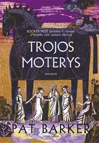 El. knyga Trojos moterys - Pat Barker