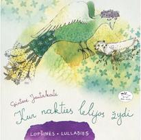 Kur nakties lelijos žydi, lopšinės. Audioknyga - Gintarė Jautakaitė
