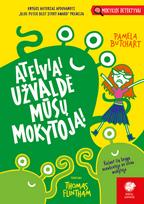 Ateiviai užvaldė mūsų mokytoją. Mokyklos detektyvai, 11 dalis