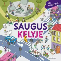 Saugus kelyje - Paulius Norvila, iliustravo Simonas Kvintas