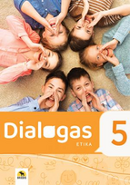 Dialogas 5. Etikos vadovėlis 5 klasei. 2022 m. BUP - Sigita Šilingaitė, Gintaras Inta