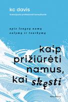 El. knyga Kaip prižiūrėti namus, kai skęsti - KC Davis