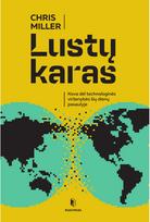 Lustų karas. Kova dėl technologinės viršenybės šių laikų pasaulyje - Chris Miller