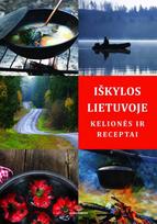 Iškylos Lietuvoje. Kelionės ir receptai (mini defektas)
