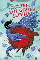 Ten, kur gyvena slibinai - Viktorija Girčiuvienė