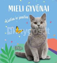 Mieli gyvūnėliai. Liečiu ir jaučiu. Kačiukas