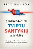 Penkiasdešimt tvirtų santykių taisyklių. Kaip spręsti konfliktus, stiprinti tarpusavio ryšius ir puoselėti meilę - Rick Hanson