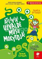 Ateiviai užvaldė mūsų mokytoją. Mokyklos detektyvai, 11 dalis - Pamela Butchart
