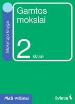 Gamtos mokslai. Mokytojo knyga 2 klasei. Serija „Maži milžinai“ - Danguolė Savičienė, Irma Dobrovolskienė, Rasa Polučanskė