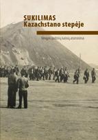 Sukilimas Kazachstano stepėje. Kengyro politinių kalinių atsiminimai - Valdas Selenis, Violeta Jasinskienė, Linas Jašinauskas