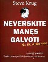 Neverskite manęs galvoti. Sveiko proto požiūris į svetainių ir mobiliųjų programėlių tinkamumą - Steve Krug