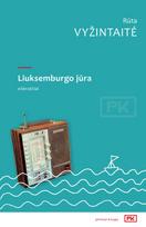 Liuksemburgo jūra - Rūta Vyžintaitė