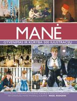 Manė. Gyvenimas ir kūryba 500 iliustracijų