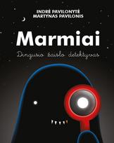 Marmiai. Dingusio žaislo detektyvas - Indrė Pavilonytė, Martynas Pavilonis
