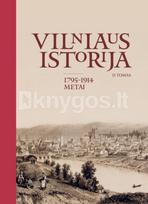 Vilniaus istorija, II tomas. 1795–1914 metai - Virgilijus Pugačiauskas, Zita Medišauskienė, Rimantas Miknys, Juozapas Paškauskas, Vytautas Petronis