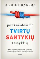 PENKIASDEŠIMT TVIRTŲ SANTYKIŲ TAISYKLIŲ - Rick Hanson