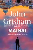 Mainai. Įkandin garsiosios „Firmos“ - John Grisham