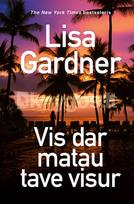 Vis dar matau tave visur (Frenkė Elkin, #3) - Lisa Gardner