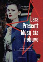 Mūsų čia nebuvo (knyga su defektais) - Lara Prescott
