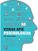 Viskas apie psichologiją. Praktinis vadovas. - Nėra Autoriaus