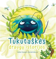 Tukutaškės draugų istorijos - Vaida Kussat-Deviatnikovė,Indrė Salanginaitė