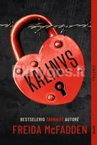 KALINYS. Naujas bestselerio „Tarnaitė“ autorės kūrinys - Freida McFadden