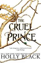 The Cruel Prince (A Novel of Elfhame) - Holly Black