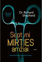 Septyni mirties amžiai - Dr. Richard Shepherd