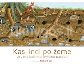 Kas lindi po žeme. Urvas į laukinių gyvūnų pasaulį - Richard Orr